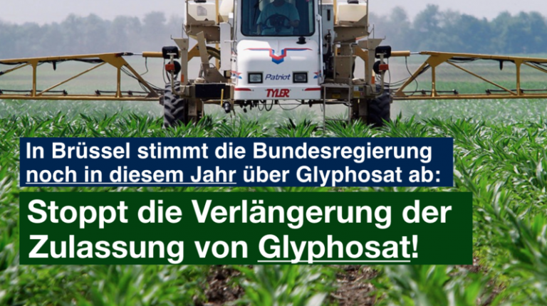 Stoppt die Verlängerung der Zulassung von Glyphosat!